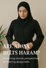 Are Abaya Belts Haram?